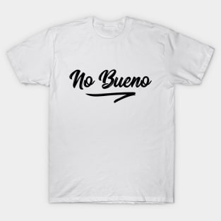 No bueno t-shirt T-Shirt